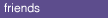 friends.gif (331 bytes)